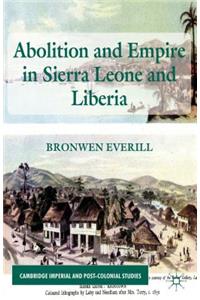 Abolition and Empire in Sierra Leone and Liberia