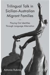 Trilingual Talk in Sicilian-Australian Migrant Families