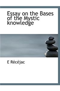 Essay on the Bases of the Mystic Knowledge