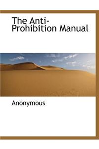 The Anti-Prohibition Manual