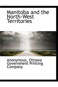 Manitoba and the North-West Territories