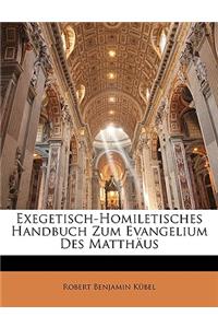 Exegetisch-Homiletisches Handbuch Zum Evangelium Des Matthäus