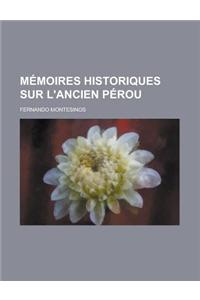 Memoires Historiques Sur L'Ancien Perou