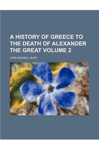 A History of Greece to the Death of Alexander the Great Volume 2