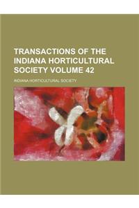 Transactions of the Indiana Horticultural Society Volume 42