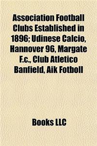 Association Football Clubs Established in 1896