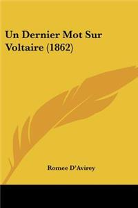 Dernier Mot Sur Voltaire (1862)