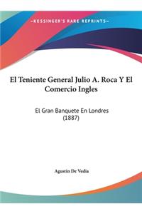 El Teniente General Julio A. Roca y El Comercio Ingles