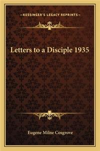 Letters to a Disciple 1935