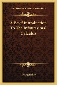 A Brief Introduction To The Infinitesimal Calculus
