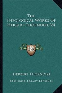 The Theological Works Of Herbert Thorndike V4