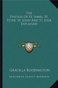 Epistles of St. James, St. Peter, St. John and St. Jude Explained