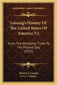 Lossing's History Of The United States Of America V2
