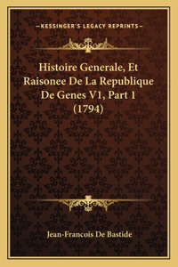 Histoire Generale, Et Raisonee De La Republique De Genes V1, Part 1 (1794)