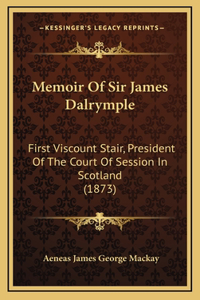 Memoir Of Sir James Dalrymple