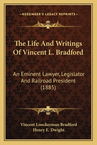 Life And Writings Of Vincent L. Bradford