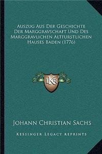 Auszug Aus Der Geschichte Der Marggravschaft Und Des Marggravlichen Altfurstlichen Hauses Baden (1776)