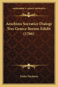 Aeschinis Socratice Dialogi Tres Graece Iterum Edidit (1766)