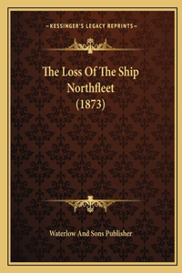 Loss Of The Ship Northfleet (1873)