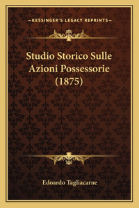 Studio Storico Sulle Azioni Possessorie (1875)