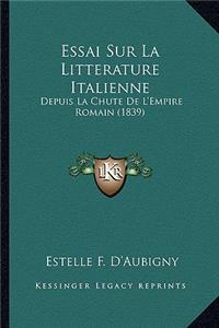 Essai Sur La Litterature Italienne