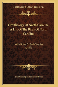 Ornithology Of North Carolina, A List Of The Birds Of North Carolina