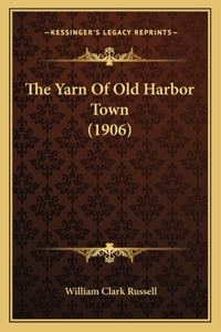 Yarn Of Old Harbor Town (1906)