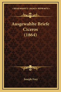 Ausgewahlte Briefe Ciceros (1864)