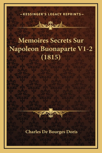 Memoires Secrets Sur Napoleon Buonaparte V1-2 (1815)