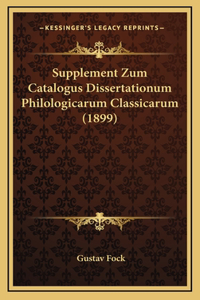 Supplement Zum Catalogus Dissertationum Philologicarum Classicarum (1899)