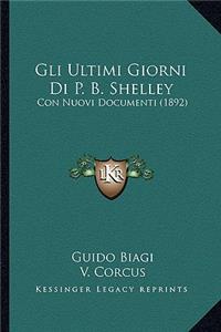 Gli Ultimi Giorni Di P. B. Shelley