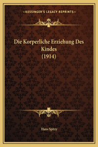 Korperliche Erziehung Des Kindes (1914)