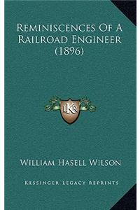 Reminiscences of a Railroad Engineer (1896)