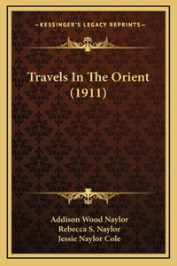 Travels In The Orient (1911)