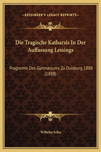 Die Tragische Katharsis In Der Auffassung Lessings