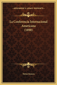 La Conferencia Internacional Americana (1890)