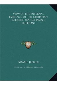 View of the Internal Evidence of the Christian Religion