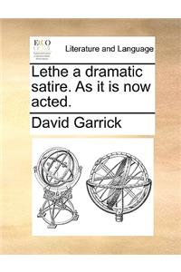 Lethe a dramatic satire. As it is now acted.