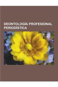 Deontologia Profesional Periodistica