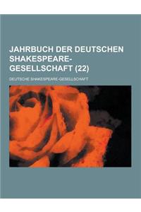 Jahrbuch Der Deutschen Shakespeare-Gesellschaft (22 )
