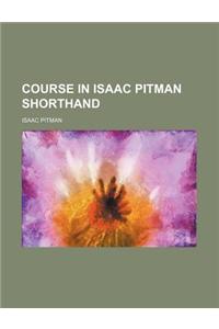 Course in Isaac Pitman Shorthand