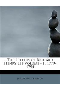 The Letters of Richard Henry Lee Volume - II 1779-1794