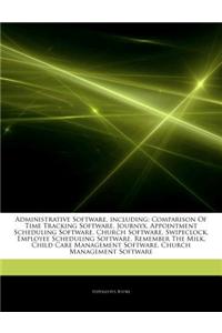 Articles on Administrative Software, Including: Comparison of Time Tracking Software, Journyx, Appointment Scheduling Software, Church Software, Swipe