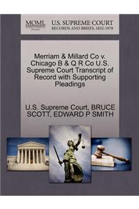 Merriam & Millard Co V. Chicago B & Q R Co U.S. Supreme Court Transcript of Record with Supporting Pleadings