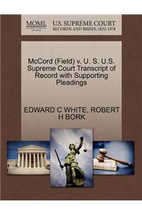 McCord (Field) V. U. S. U.S. Supreme Court Transcript of Record with Supporting Pleadings