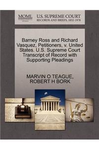 Barney Ross and Richard Vasquez, Petitioners, V. United States. U.S. Supreme Court Transcript of Record with Supporting Pleadings