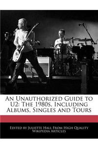An Unauthorized Guide to U2