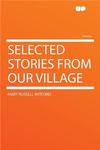 Selected Stories from Our Village