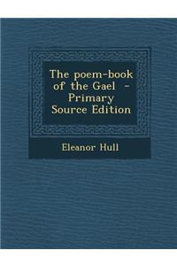The Poem-Book of the Gael - Primary Source Edition