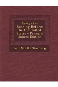Essays on Banking Reform in the United States